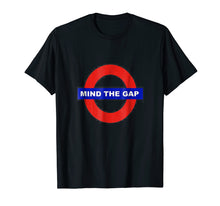 Load image into Gallery viewer, Mind The Gap T-shirt
