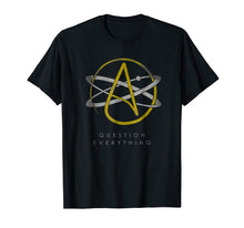Load image into Gallery viewer, Atheist Logo Atheism Shirt Science Question Everything Tee
