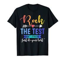 Load image into Gallery viewer, Rock The Test Don&#39;t Stress! Just Do Your Best Teacher Shirts
