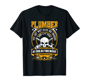 I Am A Plumber T Shirt, I Can Lay Pipe T Shirt