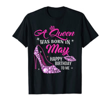 Load image into Gallery viewer, A Queen Was Born In May Shirt Happy Birthday Taurus Gemini T-Shirt

