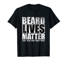 Load image into Gallery viewer, Beard shirts for Men BEARD LIVES MATTER Bearded Men Shirts
