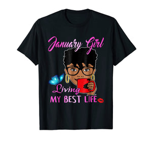 January Girl Living My Best Life Tshirt
