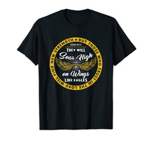 Load image into Gallery viewer, Soar On Wings Like Eagles Tshirt I Isaiah 40 31 Shirt
