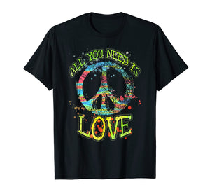 All You Need Is Love Hippie Gift T-Shirt