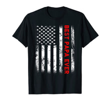 Load image into Gallery viewer, Best Papa Ever American Flag Tshirt Gifts For Dad Father
