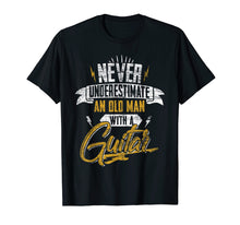 Load image into Gallery viewer, Never Underestimate An Old Man With A Guitar T-Shirt
