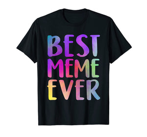 Best Meme Ever T-Shirt Mother's Day Gift Shirt