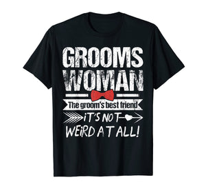 Best Friend of The Groom Funny Groomswoman T-Shirt