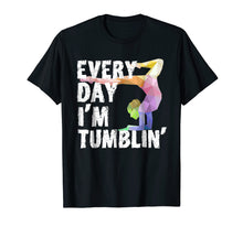 Load image into Gallery viewer, Cute Every Day Im Tumblin Shirt - Funny Gymnast Shirts
