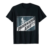 Load image into Gallery viewer, Oh Shift Funny Bicycle Bike Rider Shirt Gift for cyclists
