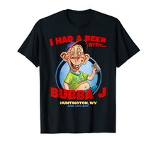 Load image into Gallery viewer, Bubba J Huntington, WV T-Shirt

