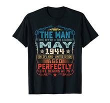 Load image into Gallery viewer, 75th Birthday Gifts T-Shirt Fun The Man Myth Legend May 1944
