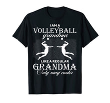 Load image into Gallery viewer, I Am A Volleyball Grandma - Only Way Cooler Funny T-shirt

