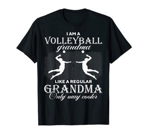 I Am A Volleyball Grandma - Only Way Cooler Funny T-shirt