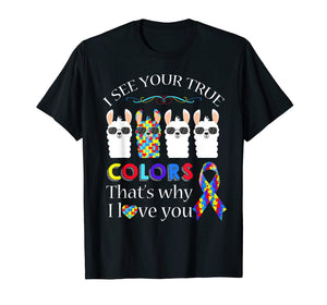 Llama Autism Shirt-I See Your True Colors-I Love You