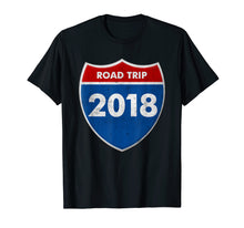 Load image into Gallery viewer, Road Trip 2018 Road Sign T Shirt Family Friends Vacation
