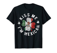 Load image into Gallery viewer, Kiss Me I&#39;m Mexican T-Shirt St Patrick&#39;s Day Mexico Gift
