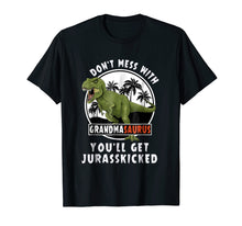 Load image into Gallery viewer, Don&#39;t Mess With Grandmasaurus You&#39;ll Get Jurasskicked Shirt
