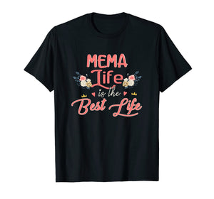 Mother's Day Grandma Gift Mema Life Is The Best Life T-Shirt