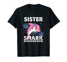 Load image into Gallery viewer, Sister Shark Doo Doo Doo Shirt Birthday Gift for Sisters

