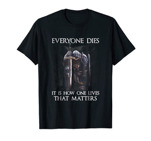 It is how one lives that matters knight templar T-shirt