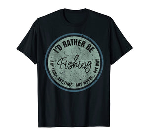 I'd Rather Be Fishing T-shirt Retro Distressed Gift Tshirt