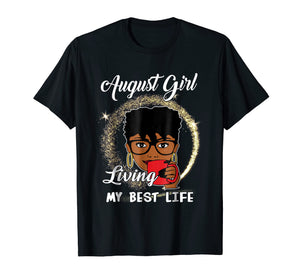 August Girl Living My Best Life Tshirt