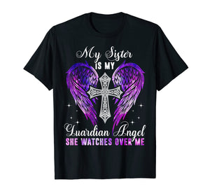 My Sister Is My Guardian Angel She Watches Over Me Tees