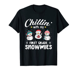 Chillin' With My First Grade Snowmies Teacher Xmas Gifts T-Shirt