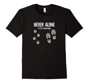 Never Alone P.T.S.D. Service Dogs T-shirt