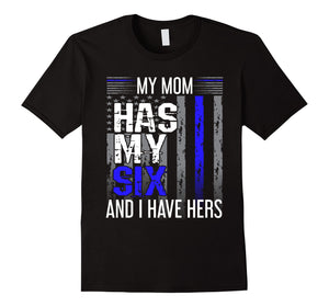 My Mom Has My Six Thin Blue Line Police Officer Apparel Tee
