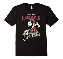 Load image into Gallery viewer, Once You Go Lumberjack - Hipster Shirt Design!
