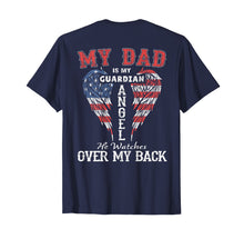 Load image into Gallery viewer, My Dad Is My Guardian Angel He Watches Over My Back Tees
