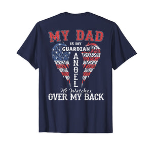 My Dad Is My Guardian Angel He Watches Over My Back Tees
