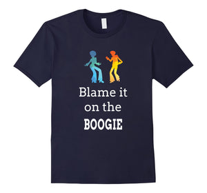 Blame it on the Boogie Shirt for Funky Dance Music Lover Tee