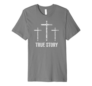 Christian Easter Shirt Resurrection Day True Story Jesus