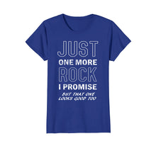 Load image into Gallery viewer, Rockhounds gear gift Just one more rock funny rockhounding
