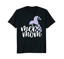 Load image into Gallery viewer, Mermaid Mom T Shirt For Women - Mer Mom
