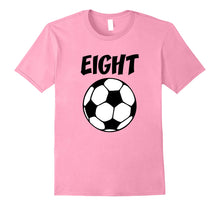 Load image into Gallery viewer, 8 Year Old Soccer Birthday Party 8th Birthday T-Shirt
