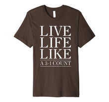 Load image into Gallery viewer, Baseball Live Life Like a 3 and 1 Count Shirt
