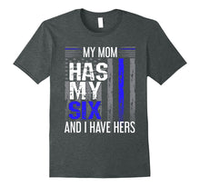 Load image into Gallery viewer, My Mom Has My Six Thin Blue Line Police Officer Apparel Tee
