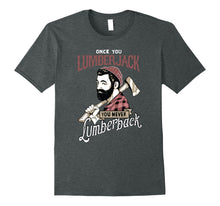 Load image into Gallery viewer, Once You Go Lumberjack - Hipster Shirt Design!
