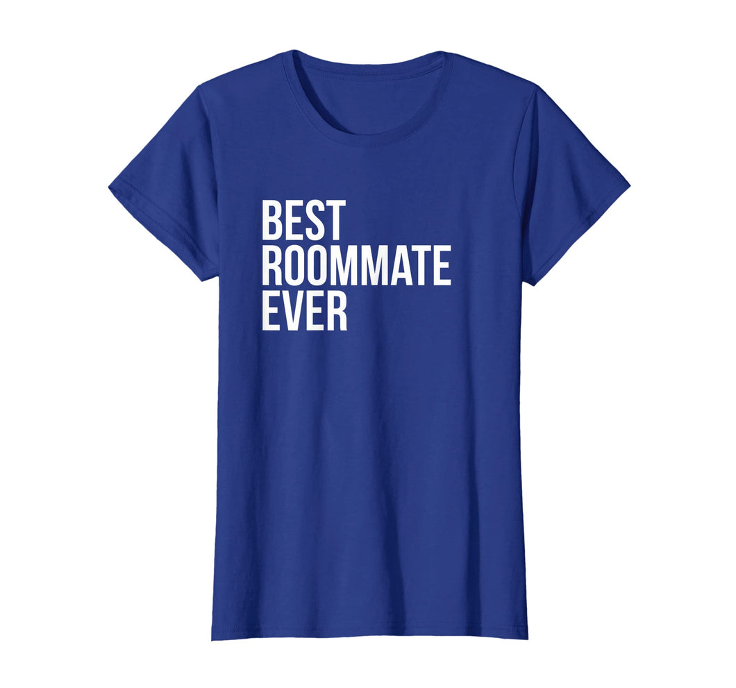Best Roommate Ever T-shirt Best Novelty Cute Sayings Tshirt