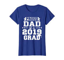 Load image into Gallery viewer, Proud Dad Of A 2019 Grad Graduation T-Shirt
