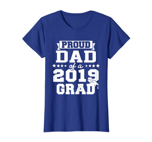 Proud Dad Of A 2019 Grad Graduation T-Shirt
