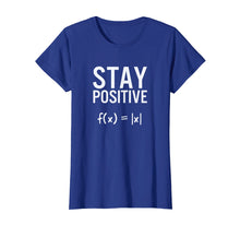 Load image into Gallery viewer, Stay Positive Absolute Value Funny Math T-Shirt
