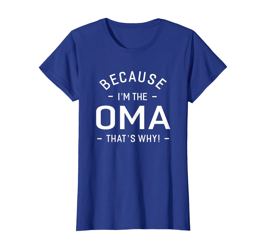 Because I'm The Oma Great Gifts Grandma Women's T-shirt