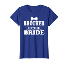 Load image into Gallery viewer, Brother Of The Bride Wedding Bachelor Party Funny T-Shirt
