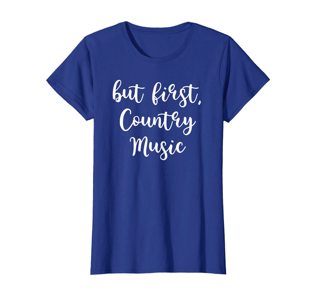 But First, Country Music Festival Concert T-Shirt For Women